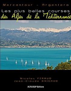 Topo LES 100 PLUS BELLES COURSES DES ALPES DE LA MEDITERRANEE Alticoop Edition