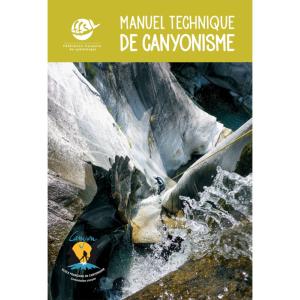 Manuel TECHNIQUE de CANYONISME FFS GAP EDITIONS